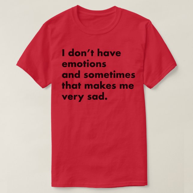 Ich habe keine Emotionen, leichte Shirts (Design vorne)