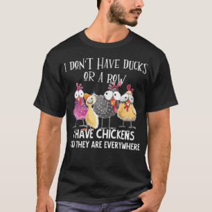 Ich habe keine Enten habe ich Hühner sind Schokola T-Shirt