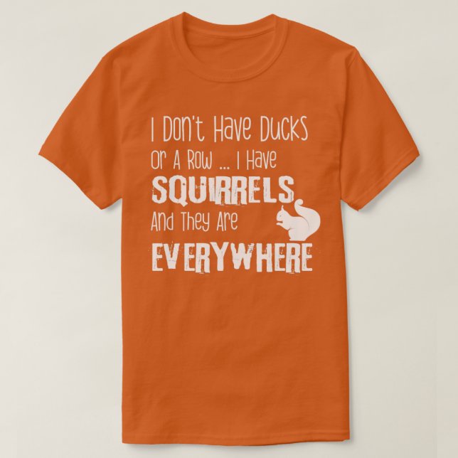 Ich habe keine Enten oder eine Reihe, die ich Eich T-Shirt (Design vorne)