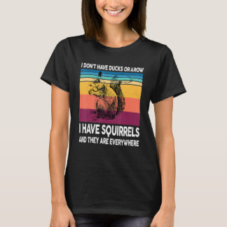 Ich habe keine Enten oder eine Reihe, die ich Eich T-Shirt