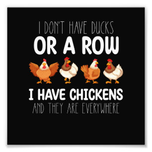 Ich habe keine Enten oder eine Reihe, die ich Hühn Fotodruck