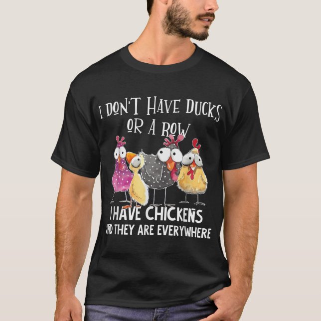 Ich habe keine Enten oder eine Reihe, ich habe Hüh T-Shirt (Vorderseite)