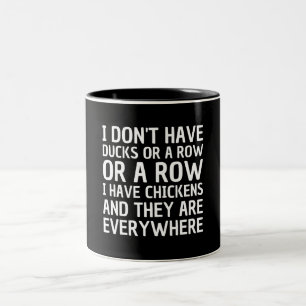 Ich habe keine Enten oder eine Reihe ich habe Hühn Zweifarbige Tasse