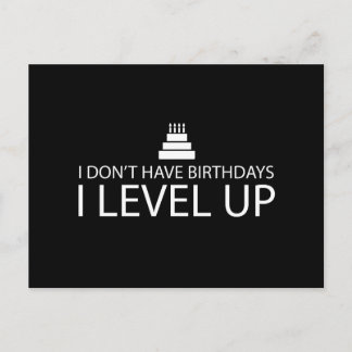 Ich habe keine Geburtstage-I-Level-Up Postkarte