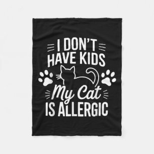 Ich habe keine Kinder meine Katze ist allergische Fleecedecke