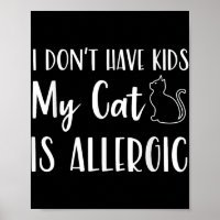 Ich habe keine Kinder meine Katze ist allergische 