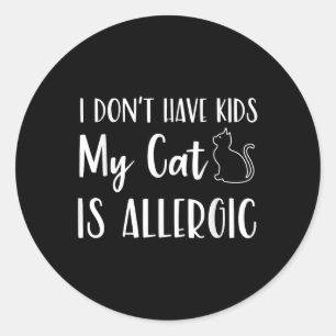 Ich habe keine Kinder meine Katze ist allergische Runder Aufkleber