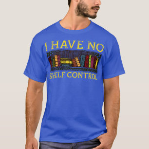 Ich habe keine Kontrolle, die lustige Bibliothek l T-Shirt