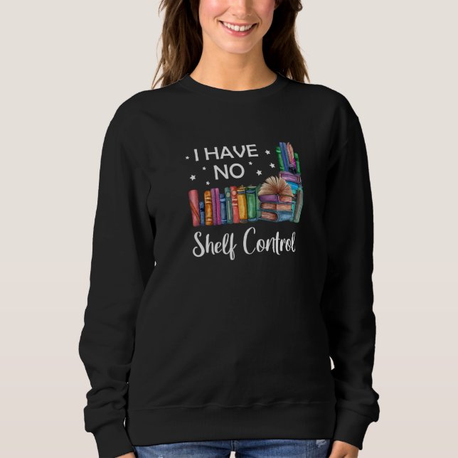 Ich habe keine Kontrolle Sweatshirt (Vorderseite)