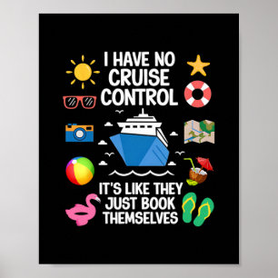 Ich habe keine Kontrolle über eine Kreuzfahrt, die Poster