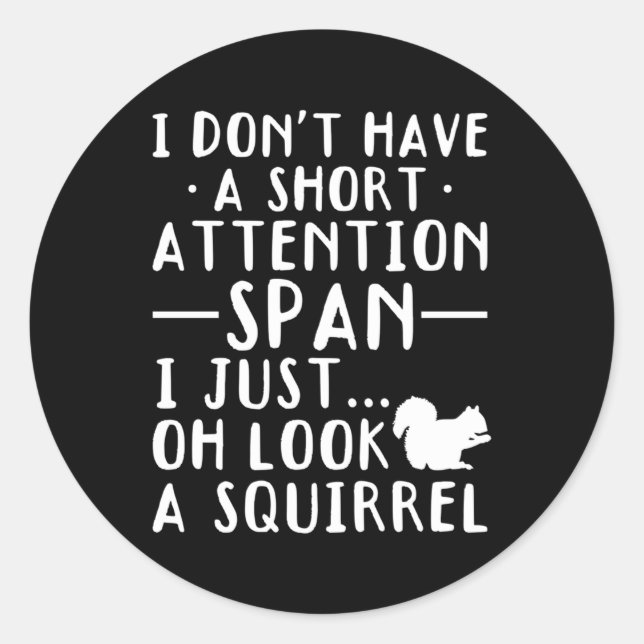 Ich habe keine Kurze Aufmerksamkeit, wenn ich mir  Runder Aufkleber (Vorderseite)