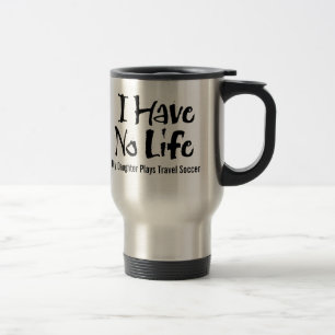Ich habe keine lebenslange Tasse (Travel Soccer)