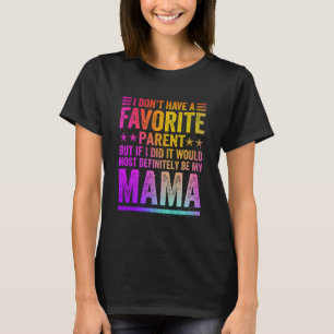Ich habe keine Lieblingsfrau Phantastisch Mama Vin T-Shirt