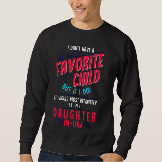 Ich habe keine Lieblingstochter im Jurastudium Sweatshirt