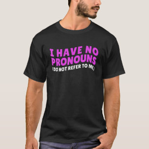 Ich habe keine Pronos nicht auf mich lustigen Anti T-Shirt