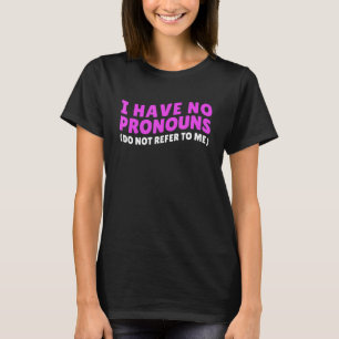 Ich habe keine Pronos nicht auf mich lustigen Anti T-Shirt