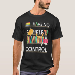 Ich habe keine Regalkontrolle Bücher und Katze für T-Shirt