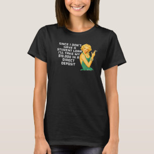 Ich habe keine Schulden erlassen Sarkasmus für Stu T-Shirt