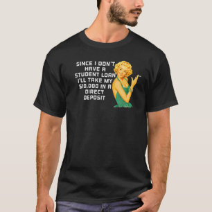 Ich habe keine Schulden erlassende Studienkredit-S T-Shirt