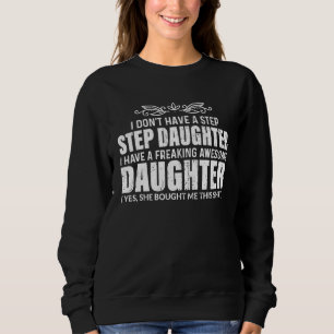 Ich habe keine Stieftochter, ich habe eine tolle I Sweatshirt