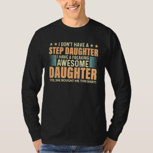 Ich habe keine Stieftochter, ich habe eine tolle I T-Shirt