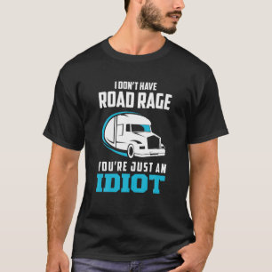 Ich habe keine Straßenränge, du bist nur ein Idiot T-Shirt