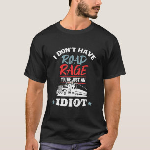 Ich habe keine Straßenränge, du bist nur ein Idiot T-Shirt