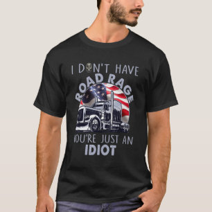 Ich habe keine Straßenränge, du bist nur ein Idiot T-Shirt