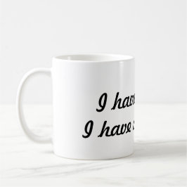 Ich habe keine Zeit, eine Frist zu haben - Kaffee Kaffeetasse