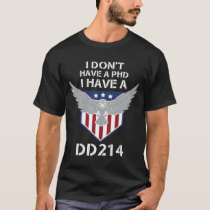 Ich habe keinen Doktor, ich habe einen DD 214 - Ve T-Shirt