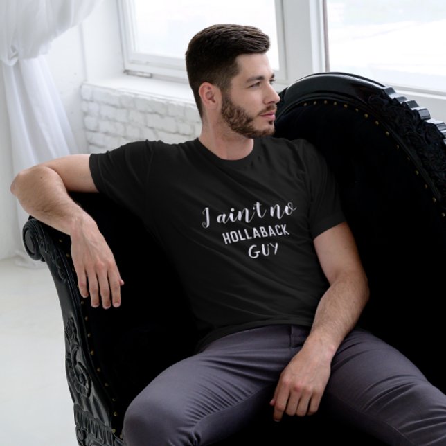 Ich habe keinen Hollaback-Typ, Holler Back, White  T-Shirt (I Ain't No Hollaback Guy, Holler Back, White Text T-Shirt ()