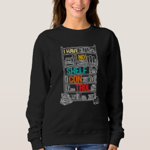 Ich habe keinen Kontrolle-Leser Sweatshirt