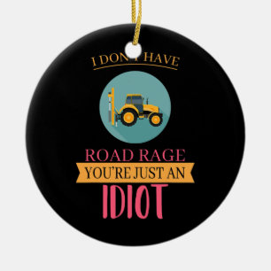 Ich habe keinen LKW-Rage-Funny Keramik Ornament