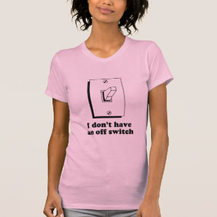 Ich habe keinen Off-Schalter-Baby-T - Shirt