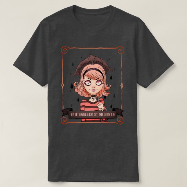 Ich habe keinen schlechten Tag T-Shirt (Design vorne)