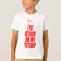 Ich habe Ketschup auf mein Ketschup gelegt