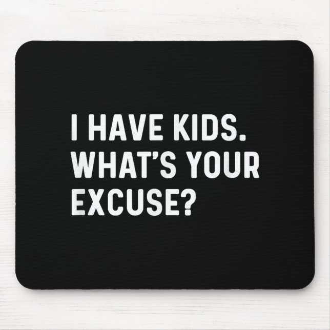 Ich habe Kinder, was Sie entschuldigen - Junge Mut Mousepad (Vorne)