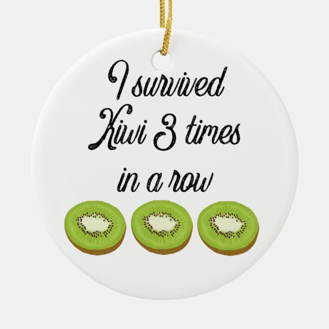 Ich habe Kiwi dreimal hintereinander überlebt Keramik Ornament (Vorne)