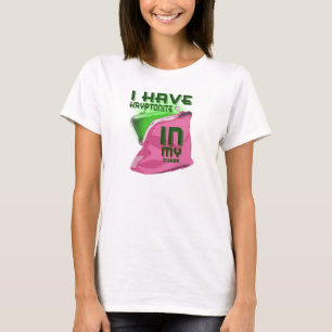 Ich habe Kryptonite in meinem Geldbeutel T-Shirt