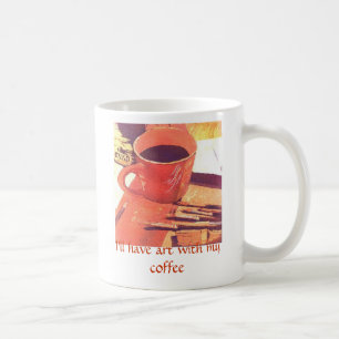 Ich habe Kunst mit meinem Kaffee Tasse