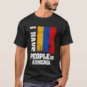 Ich habe Leute in Armenien Armenische Flagge T-Shirt