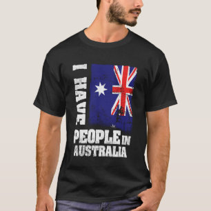 Ich habe Leute in Australien Australische Flagge T-Shirt