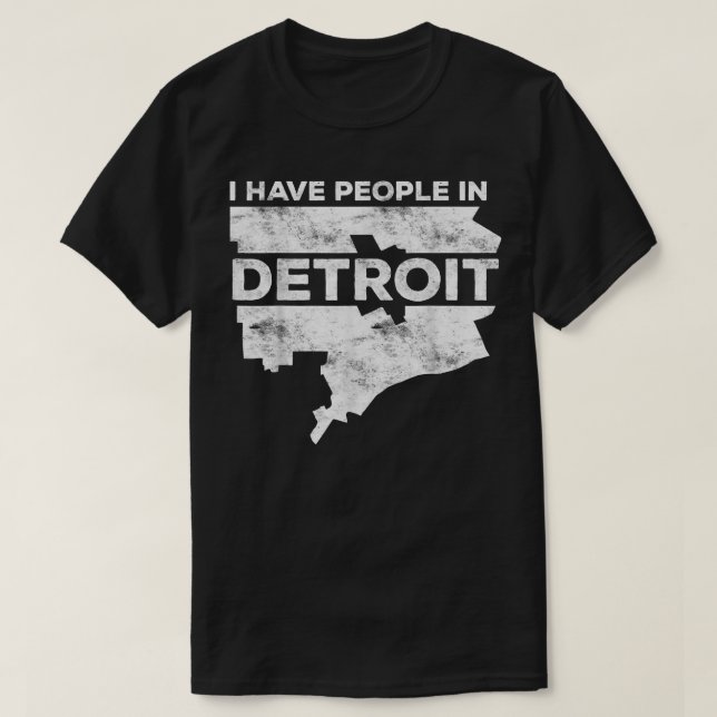 Ich habe Leute in Detroit Michigan Geschenk  T-Shirt (Design vorne)