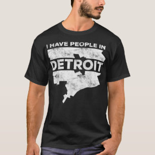 Ich habe Leute in Detroit Michigan Geschenk  T-Shirt
