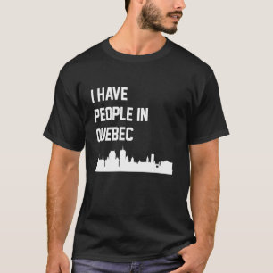 Ich habe Leute in Quebec City Kanada T-Shirt