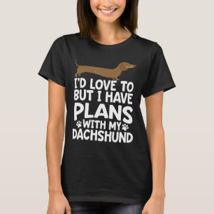 Ich habe Liebe, aber ich habe Pläne mit meiner Dac T-Shirt