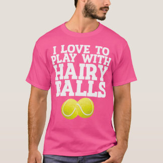 Ich habe Liebe mit Hairy Balls Tennis Player zehn T-Shirt