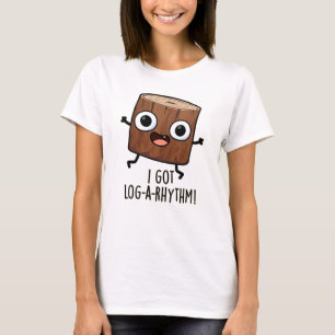 Ich habe Log-a-Rhythmus Lustiger Holz-Wortwitz  T-Shirt