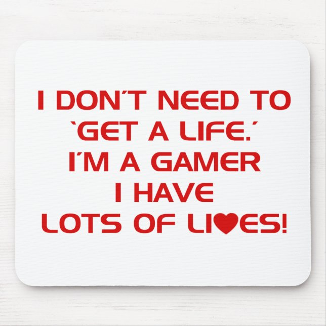 Ich habe Lose Leben - Gamer-Spiel-Videospiele Mousepad (Vorne)