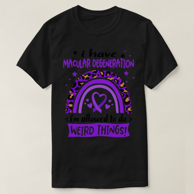 Ich habe Macular Degeneration ich darf Wei tun T-Shirt (Design vorne)